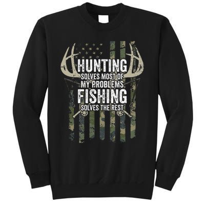 Hunting Solves Most Of My Problems Fishing The Rest Funny Sweatshirt