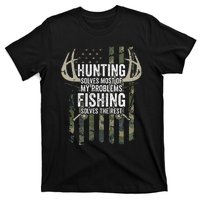 Hunting Solves Most Of My Problems Fishing The Rest Funny T-Shirt