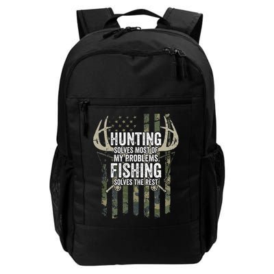 Hunting Solves Most Of My Problems Fishing The Rest Funny Backpack