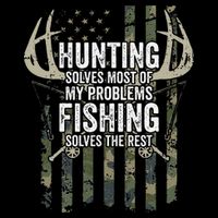 Hunting Solves Most Of My Problems Fishing The Rest Funny Button