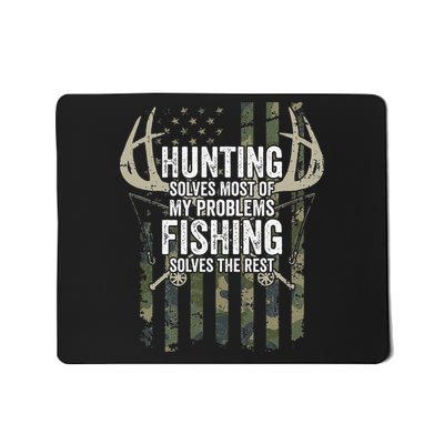 Hunting Solves Most Of My Problems Fishing The Rest Funny Mousepad