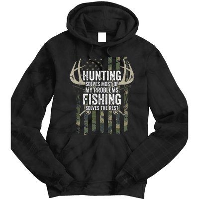 Hunting Solves Most Of My Problems Fishing The Rest Funny Tie Dye Hoodie