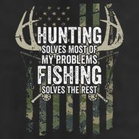 Hunting Solves Most Of My Problems Fishing The Rest Funny Hat