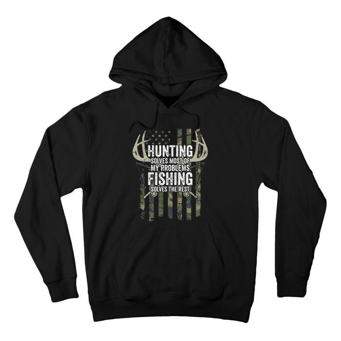 Hunting Solves Most Of My Problems Fishing The Rest Funny Tall Hoodie