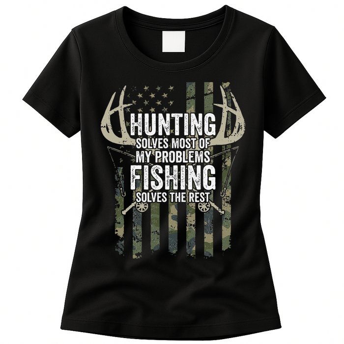 Hunting Solves Most Of My Problems Fishing The Rest Funny Womens T-Shirt