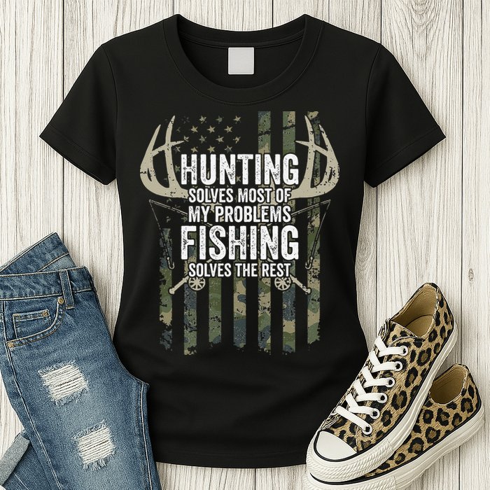 Hunting Solves Most Of My Problems Fishing The Rest Funny Womens T-Shirt