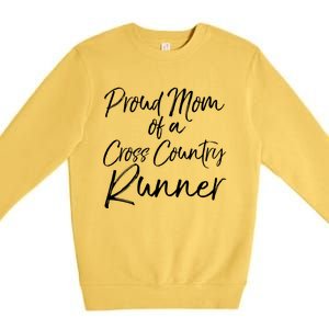 High School Mom Run Gift Proud Mom Of A Cross Country Runner Meaningful Gift Premium Crewneck Sweatshirt