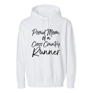 High School Mom Run Gift Proud Mom Of A Cross Country Runner Meaningful Gift Garment-Dyed Fleece Hoodie