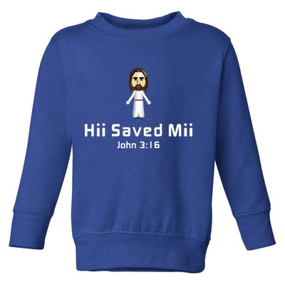 Hii Saved Mii John 316 Jesus Toddler Sweatshirt