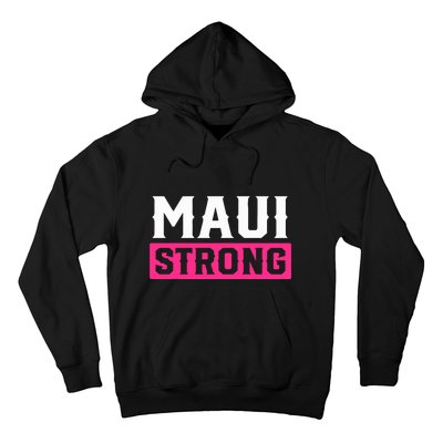 Hawaii Strong Maui Lahaina Hawaiian Islands Pray For Maui Gift Hoodie