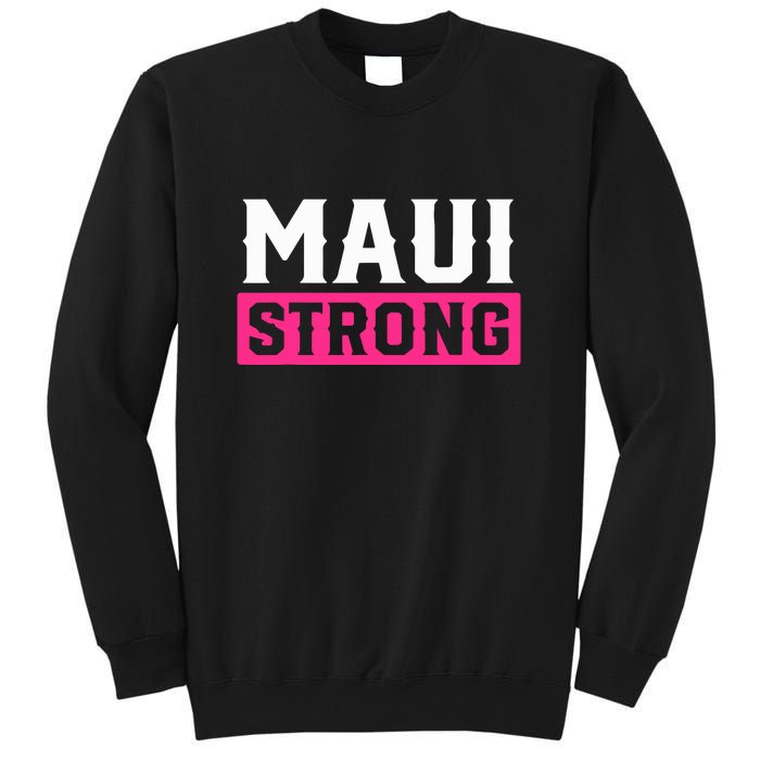 Hawaii Strong Maui Lahaina Hawaiian Islands Pray For Maui Gift Sweatshirt