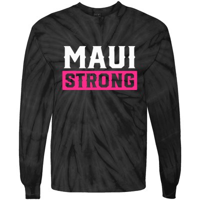 Hawaii Strong Maui Lahaina Hawaiian Islands Pray For Maui Gift Tie-Dye Long Sleeve Shirt