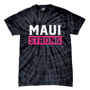 Hawaii Strong Maui Lahaina Hawaiian Islands Pray For Maui Gift Tie-Dye T-Shirt