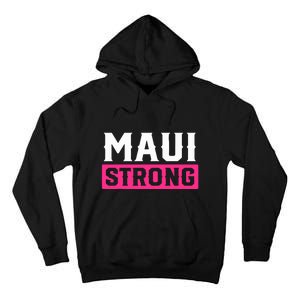 Hawaii Strong Maui Lahaina Hawaiian Islands Pray For Maui Gift Tall Hoodie