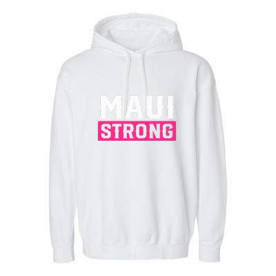 Hawaii Strong Maui Lahaina Hawaiian Islands Pray For Maui Gift Garment-Dyed Fleece Hoodie