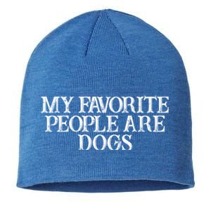 Humor Saying My Favorite People Are Dogs Great Gift Sustainable Beanie