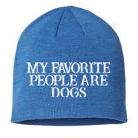 Humor Saying My Favorite People Are Dogs Great Gift Sustainable Beanie