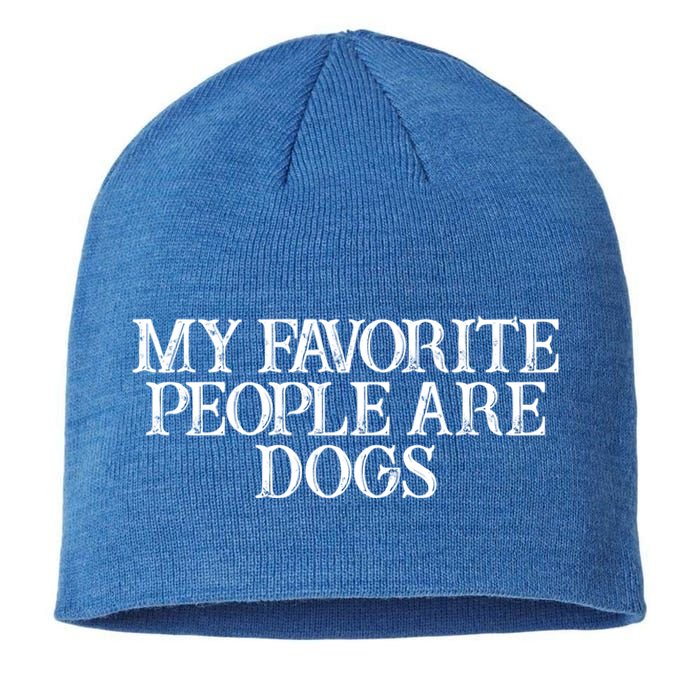 Humor Saying My Favorite People Are Dogs Great Gift Sustainable Beanie