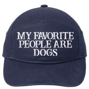 Humor Saying My Favorite People Are Dogs Great Gift 7-Panel Snapback Hat