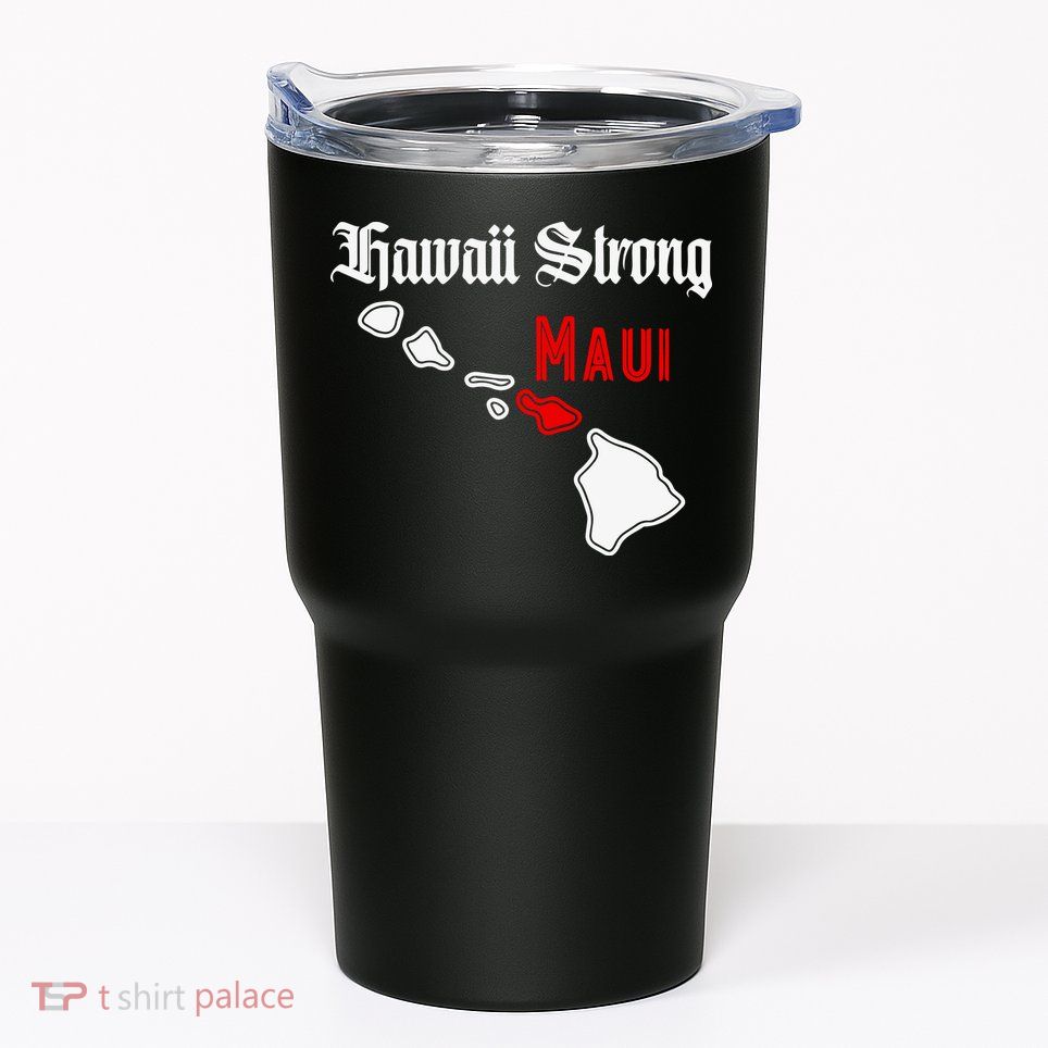 Hawaii Strong Maui Gift Tumbler