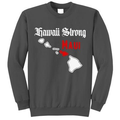Hawaii Strong Maui Gift Tall Sweatshirt
