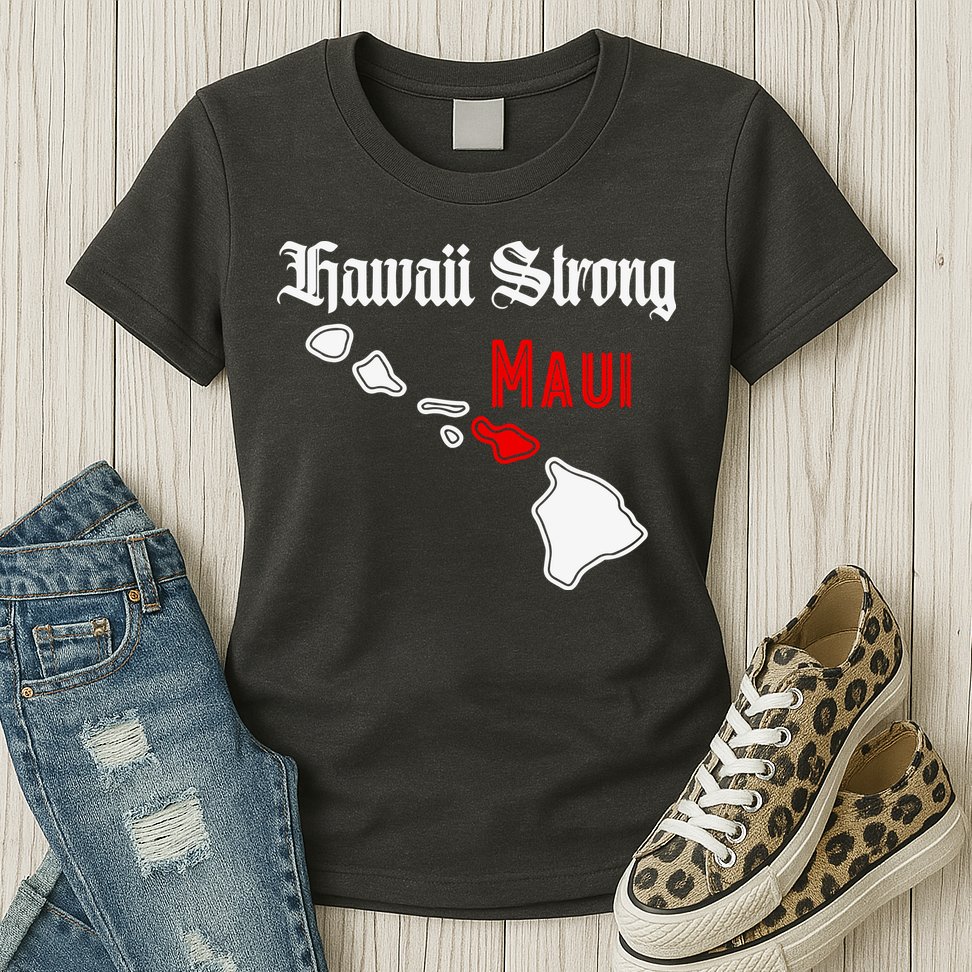 Hawaii Strong Maui Gift Womens T-Shirt