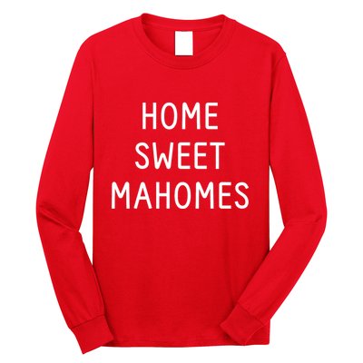 Home Sweet Mahomes Long Sleeve Shirt