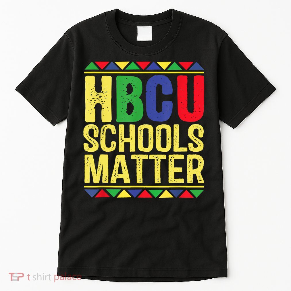 Hbcu Schools Matter Historical Black Colleges Tall T-Shirt