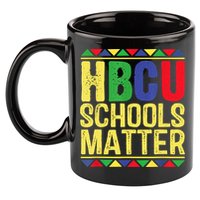 Hbcu Schools Matter Historical Black Colleges 11oz C Handle Ceramic Mug