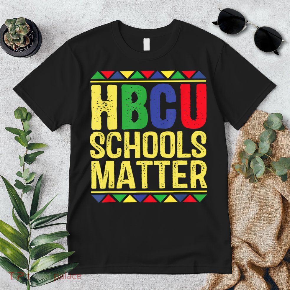 Hbcu Schools Matter Historical Black Colleges Premium T-Shirt