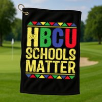 Hbcu Schools Matter Historical Black Colleges Golf Towel