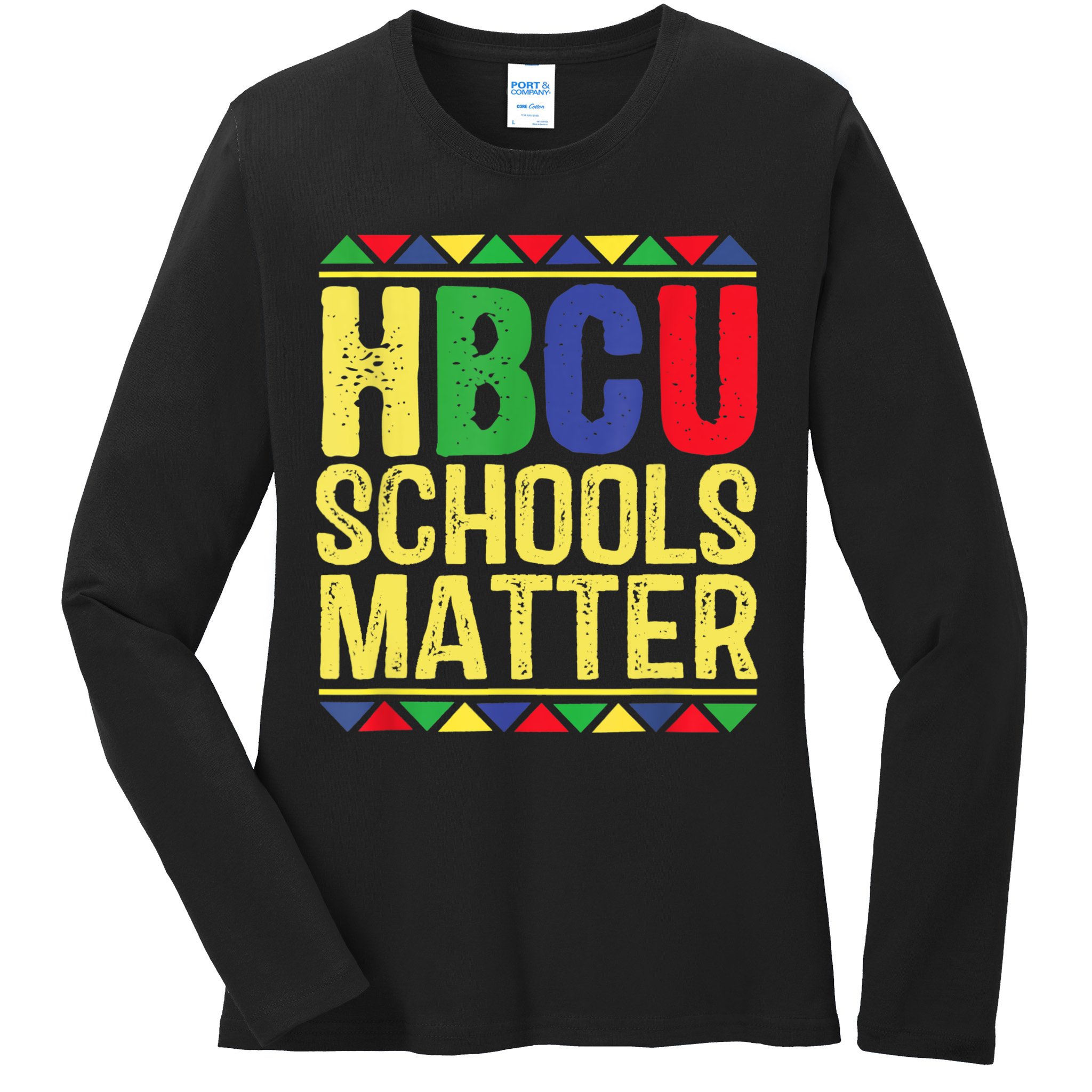 Hbcu Schools Matter Historical Black Colleges Ladies Long Sleeve Shirt