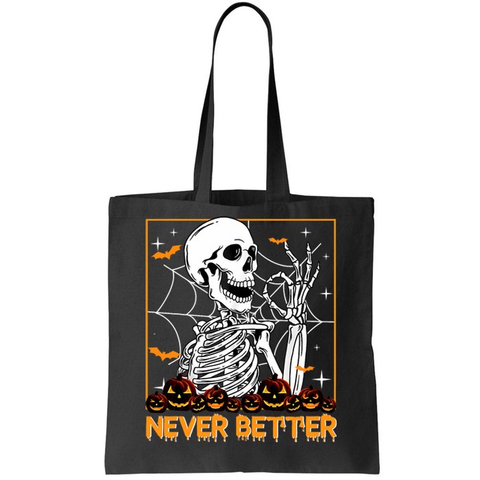 Halloween Shirts Never Better Skeleton Funny Skull Tote Bag