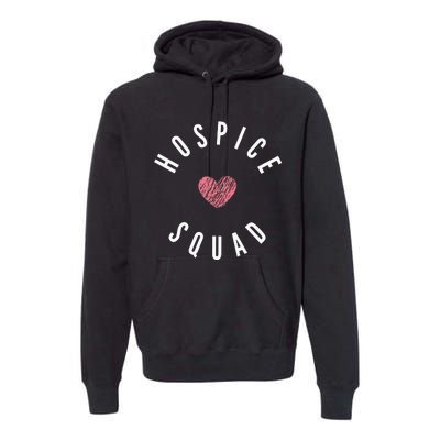 Hospice Squad Nurse Team Terminal Care Funny Premium Hoodie