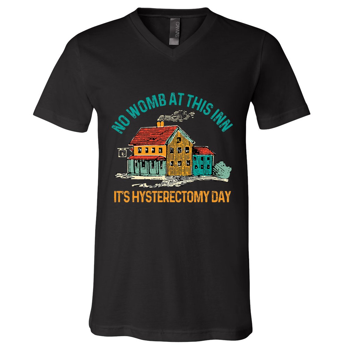 Hysterectomy Surgery No Womb At This Inn Hysterectomy Day V-Neck T-Shirt