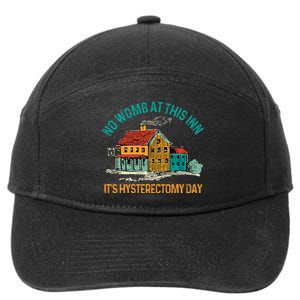 Hysterectomy Surgery No Womb At This Inn Hysterectomy Day 7-Panel Snapback Hat