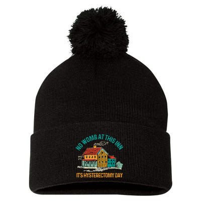 Hysterectomy Surgery No Womb At This Inn Hysterectomy Day Pom Pom 12in Knit Beanie