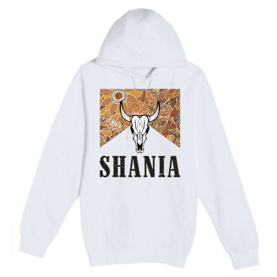 Howdy Shania Name Bull Skull Punchy Western Cowgirl Style Premium Pullover Hoodie