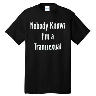 Hunter Schafer Nobody Knows I’M A Transsexual Tall T-Shirt