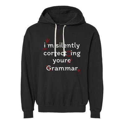 High School Nerd Math I Am Silently Correcting Your Grammar Garment-Dyed Fleece Hoodie