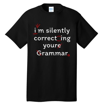 High School Nerd Math I Am Silently Correcting Your Grammar Tall T-Shirt