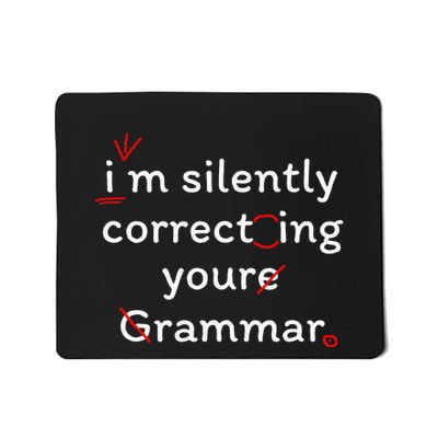 High School Nerd Math I Am Silently Correcting Your Grammar Mousepad