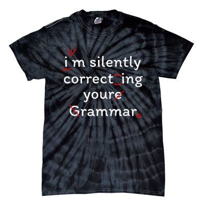 High School Nerd Math I Am Silently Correcting Your Grammar Tie-Dye T-Shirt