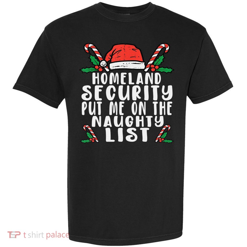 Homeland Security Naughty List Christmas Garment-Dyed Heavyweight T-Shirt
