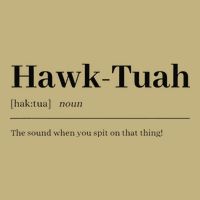 Hawktuahsound Spit On That Thing Funviral Quote T-Shirt