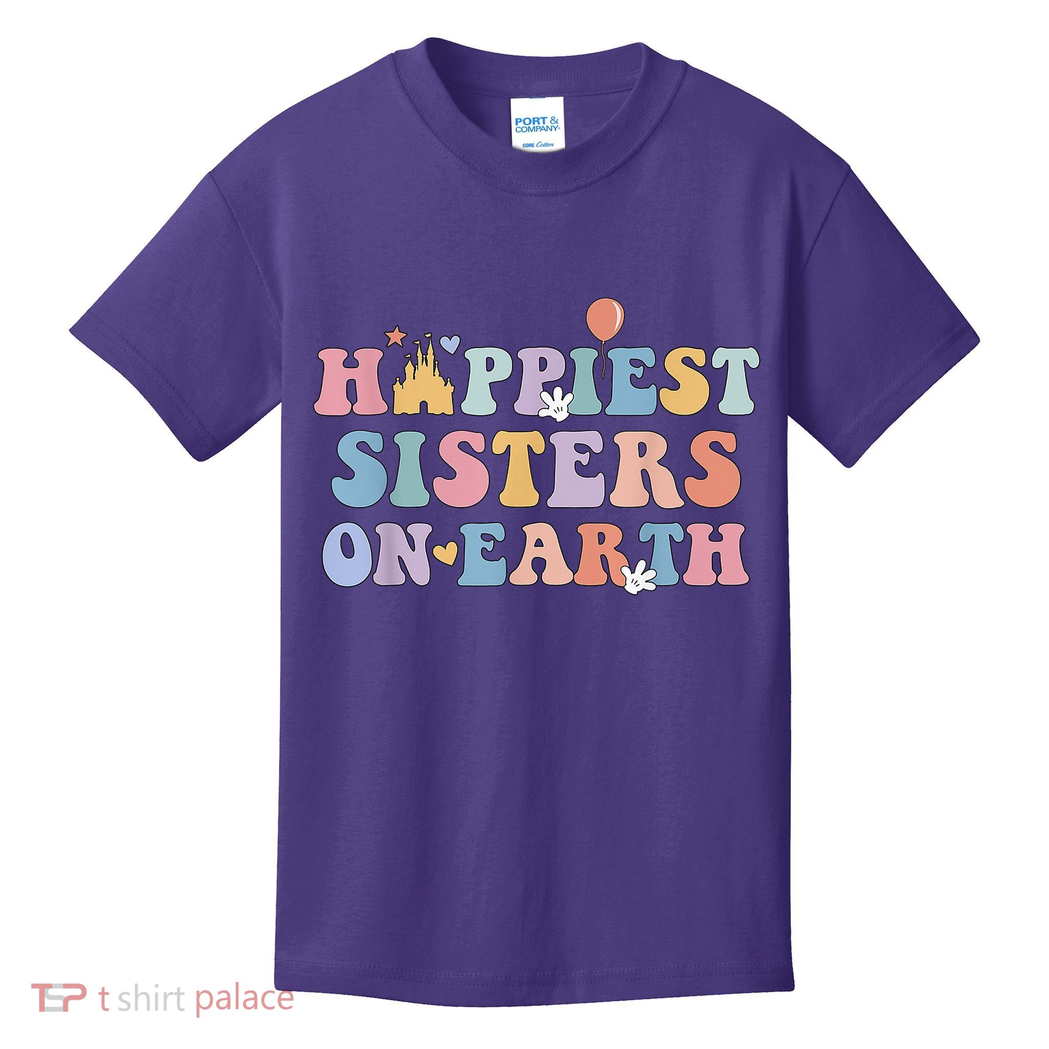 Happiest Sisters On Earth Mother'S Day Matching Family Trip Kids T-Shirt