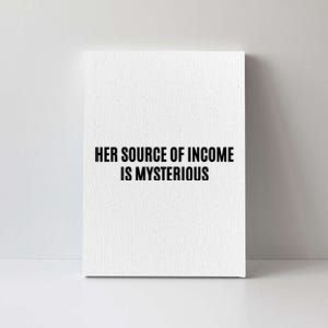 Her Source Of Income Is Mysterious Canvas