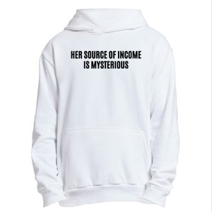 Her Source Of Income Is Mysterious Urban Pullover Hoodie