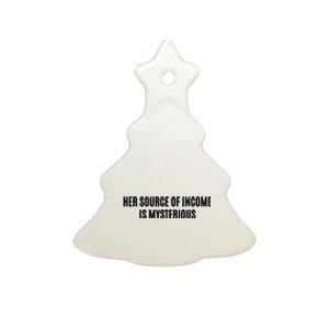 Her Source Of Income Is Mysterious Ceramic Tree Ornament