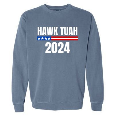 Hawk Spit On That Thing Presidential Candidate Parody Garment-Dyed Sweatshirt